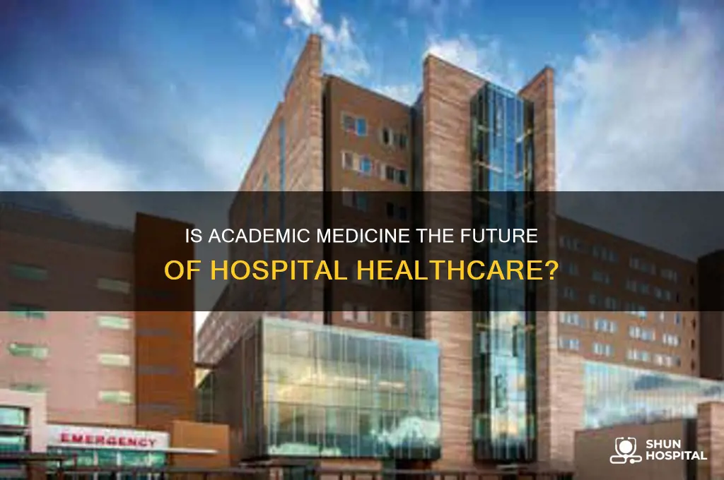 is academic medicine hospital