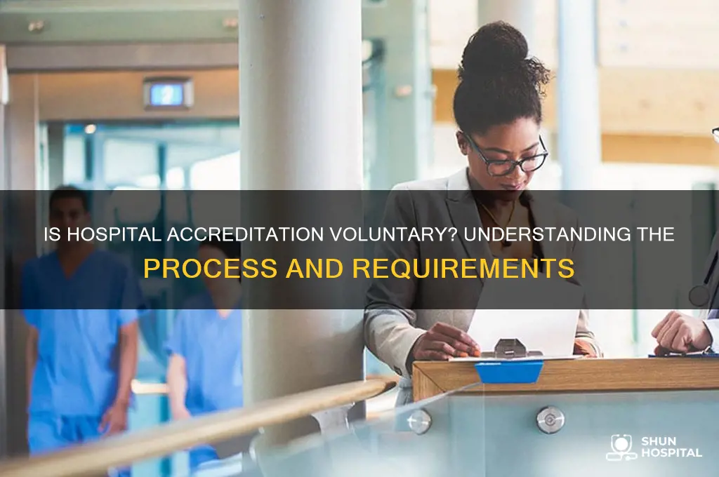 is accreditation by a hospital is a voluntary process