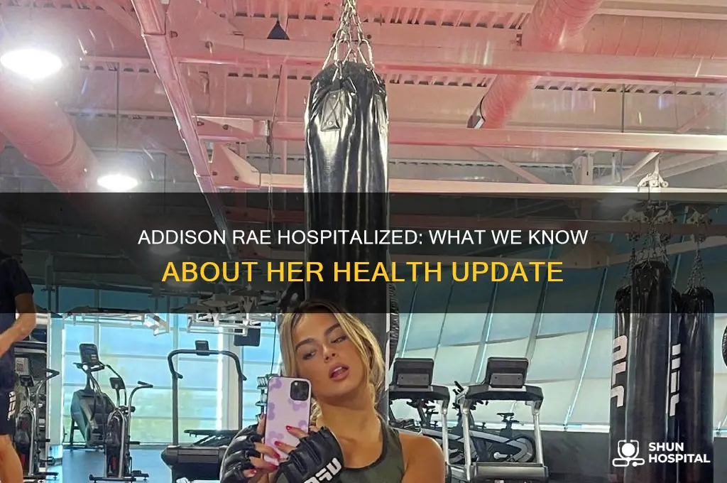 is addison rae at hospital