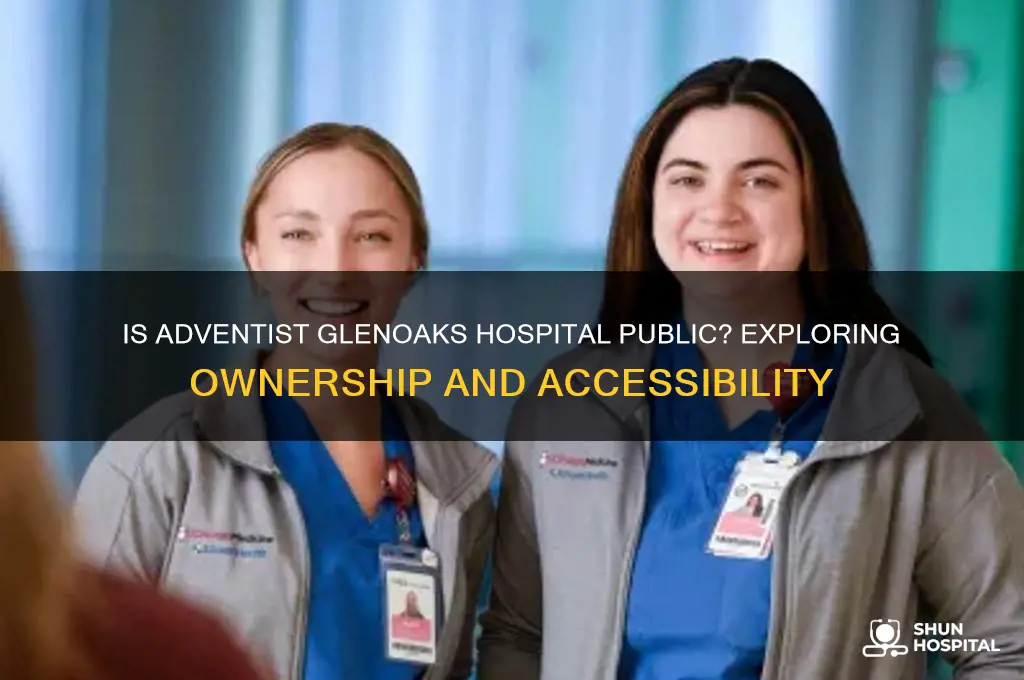 is adventist glenoaks hospital public