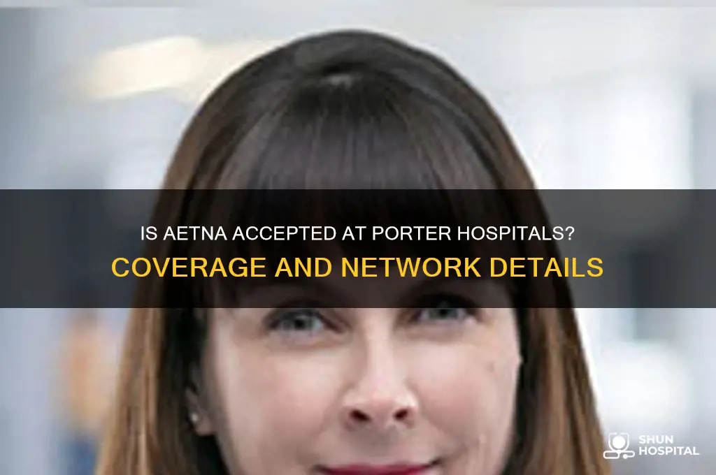 is aetna in poryer hospitals