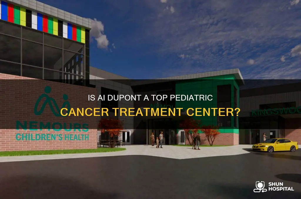 is ai dupont a good cancer hospital for kids