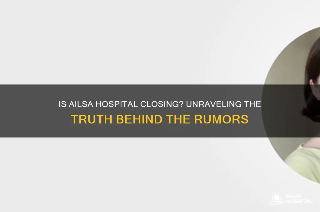 is ailsa hospital closing