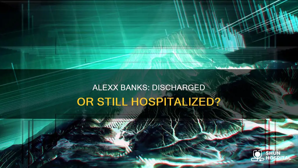 is alexx banks out of the hospital