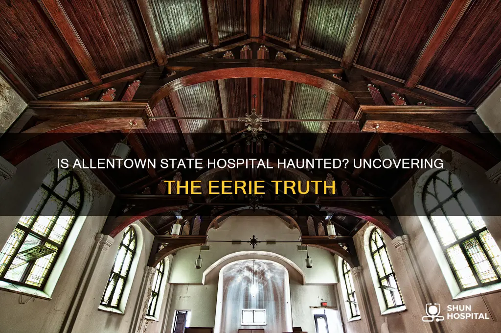 is allentown state hospital haunted