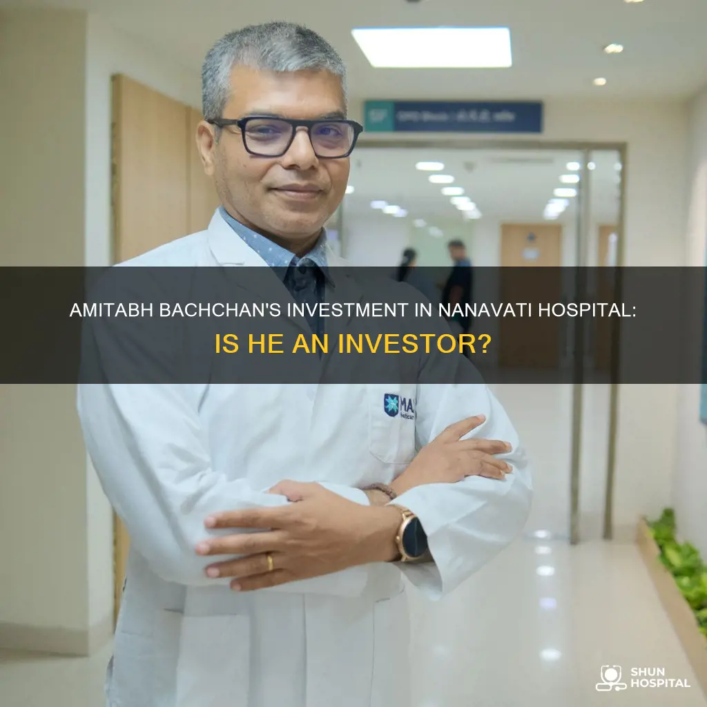 is amitabh an investor in nanavati hospital