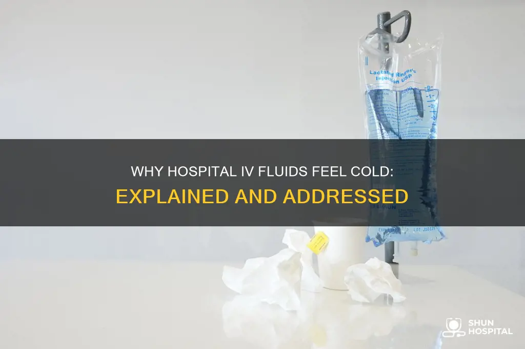is an iv in hospital supposed to be cold