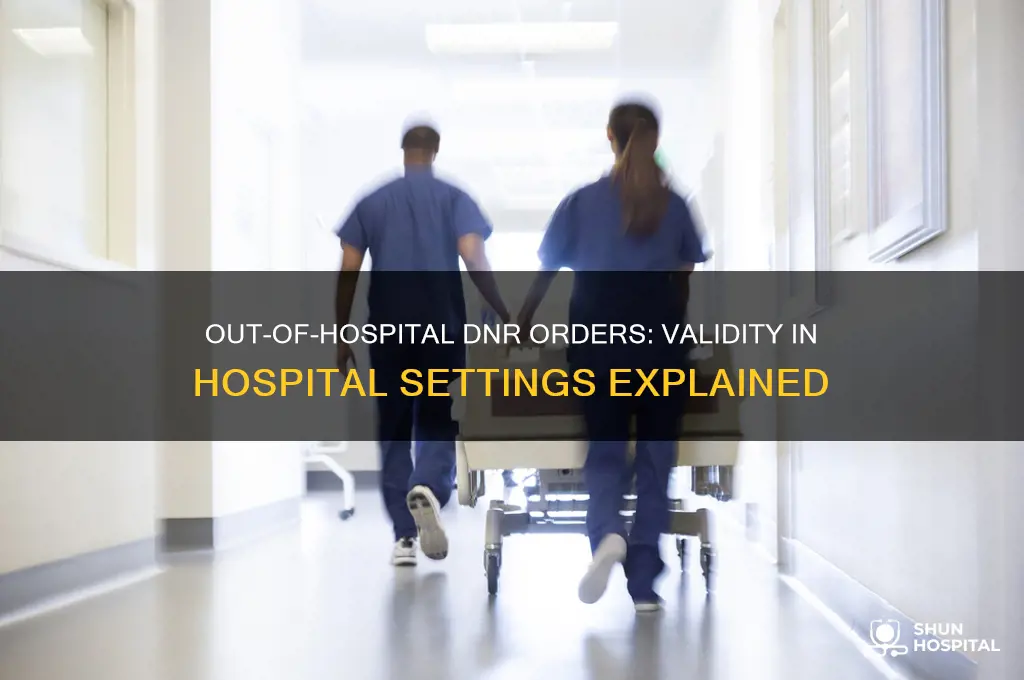 is an oout of hospital dnr valid in hospital
