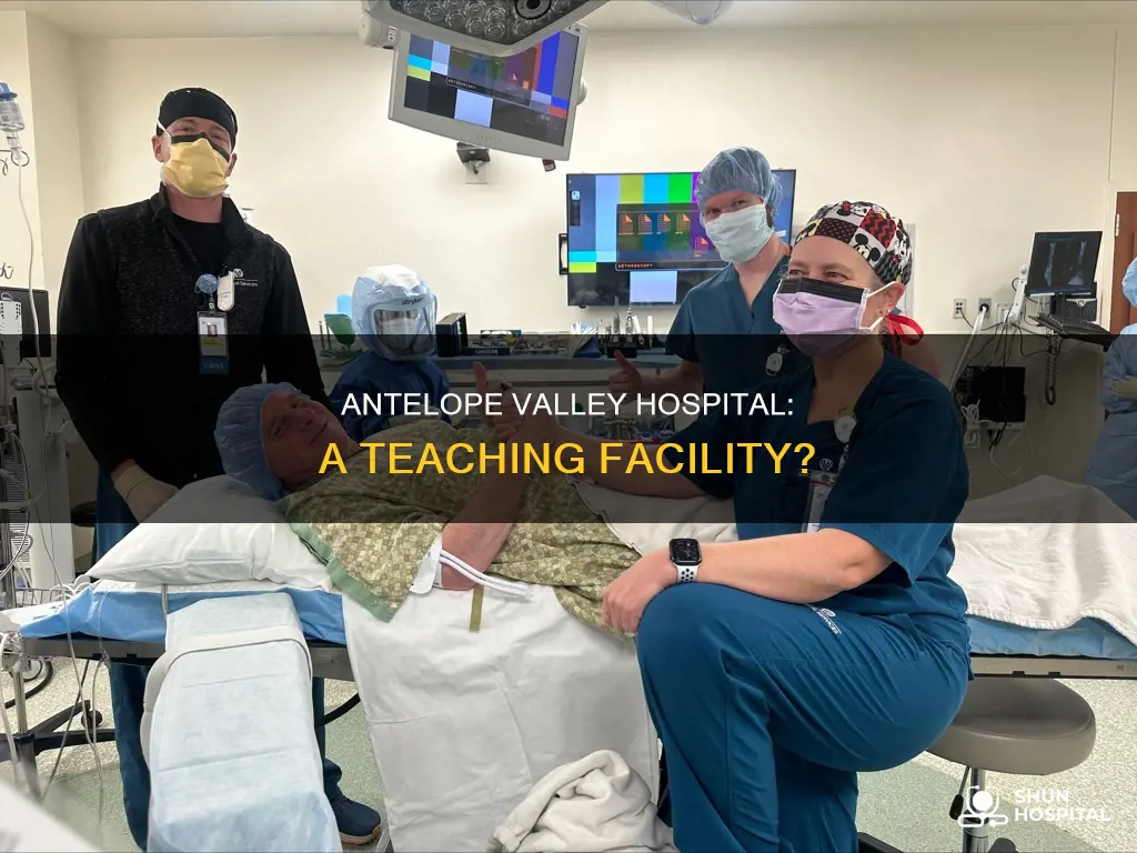 is antelope valley hospital a teaching hospital