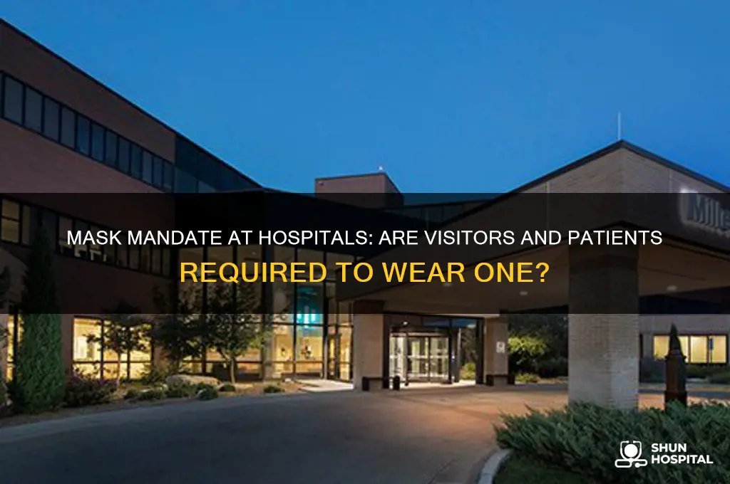 is aperson required to wear a mask at the hospital
