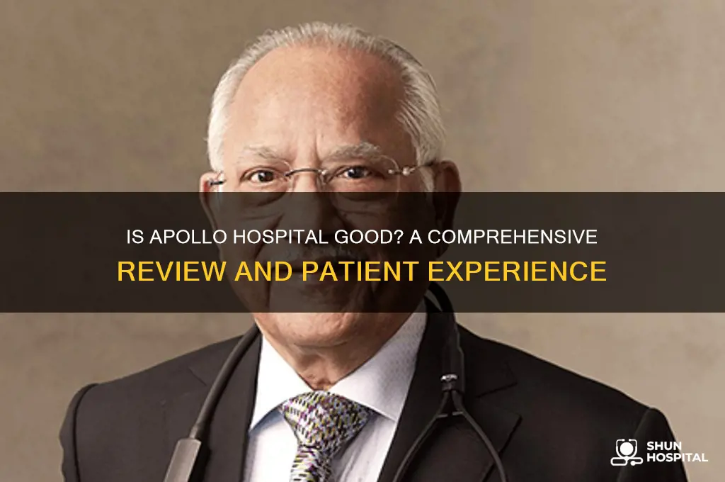 is apollo hospital good