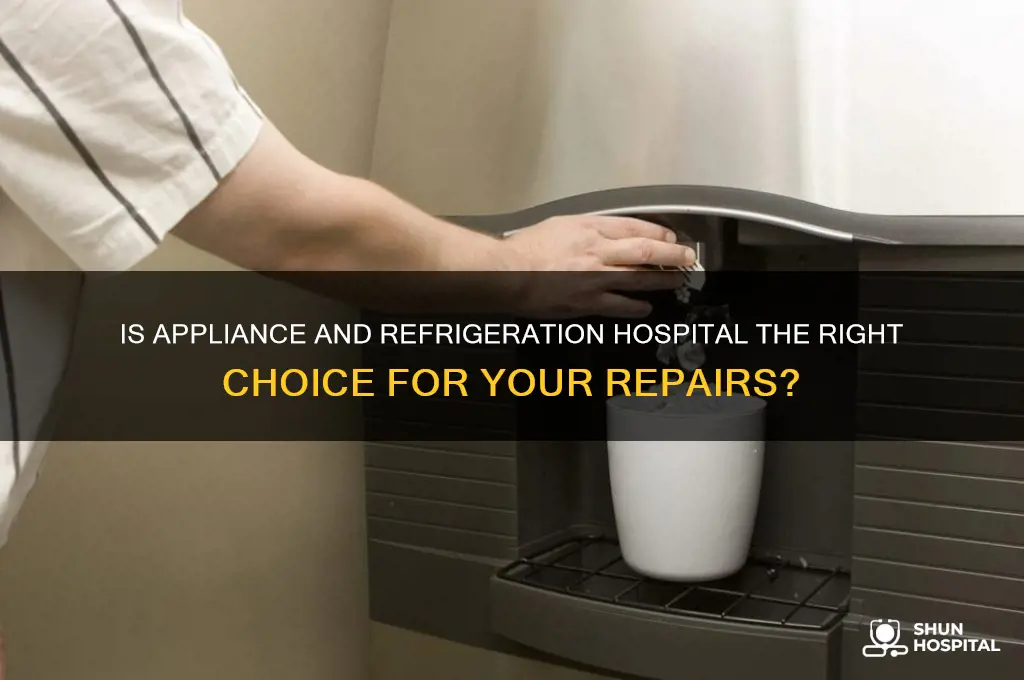 is appliance and refrigeration hospital