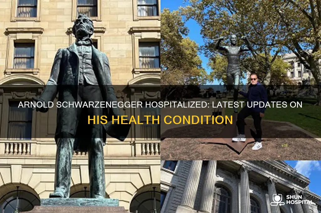 is arnold schwarzenegger in hospital