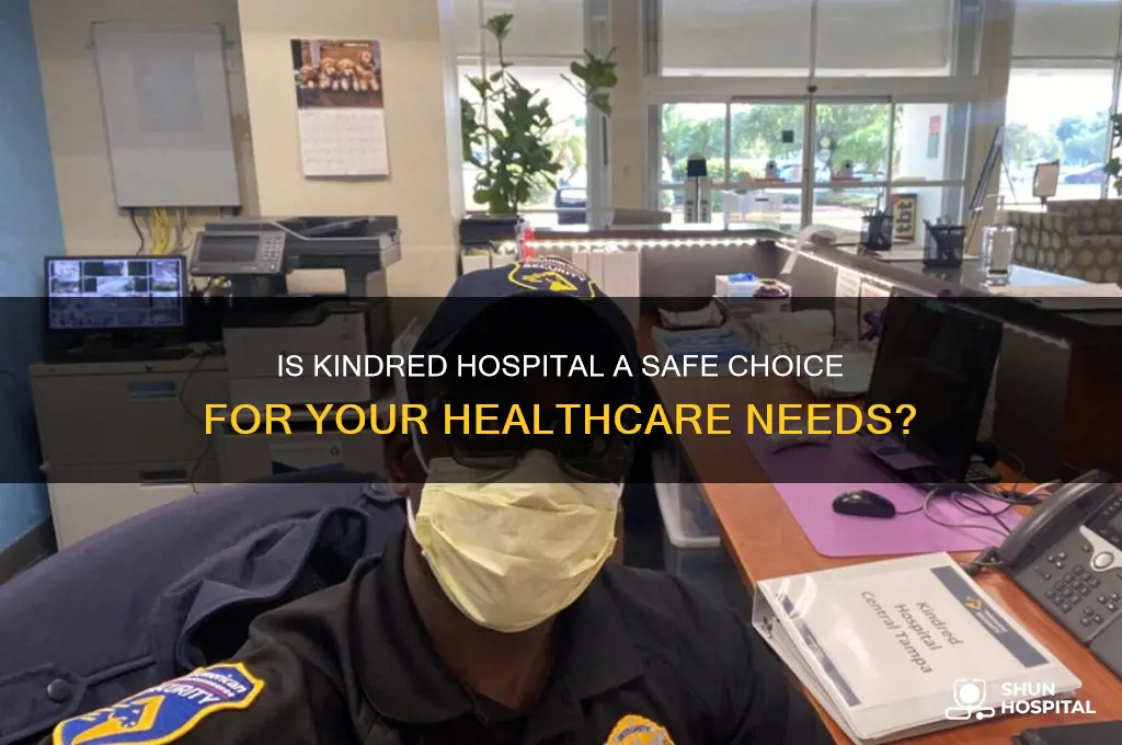 is around kindred hospital safe