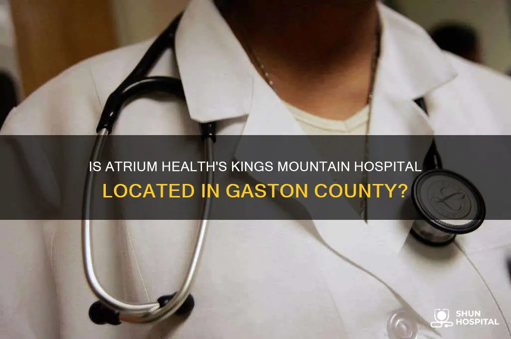 is atrium health in kings mountain hospital in gaston county