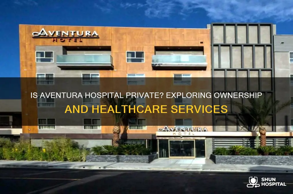 is aventura hospital private