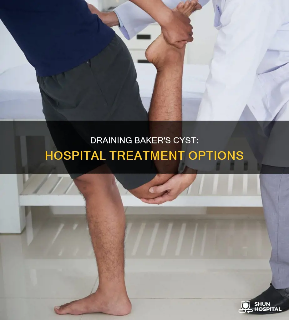 is bakers cyst drained at a hospital