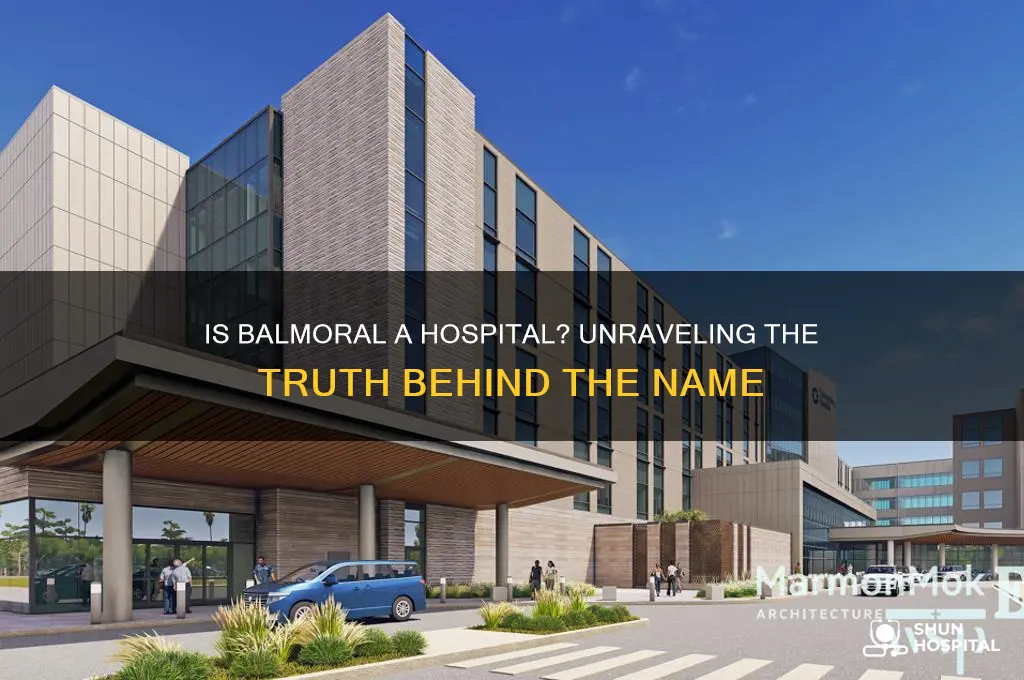 is balmoral a hospital