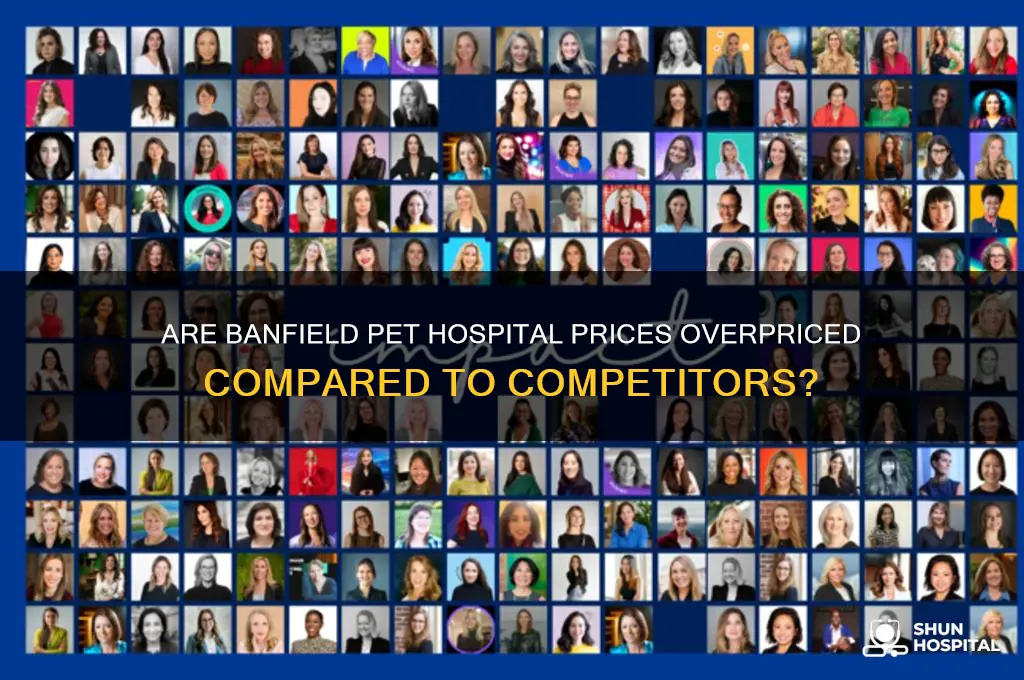 is banfield pet hospital prices super inflated compared to competition