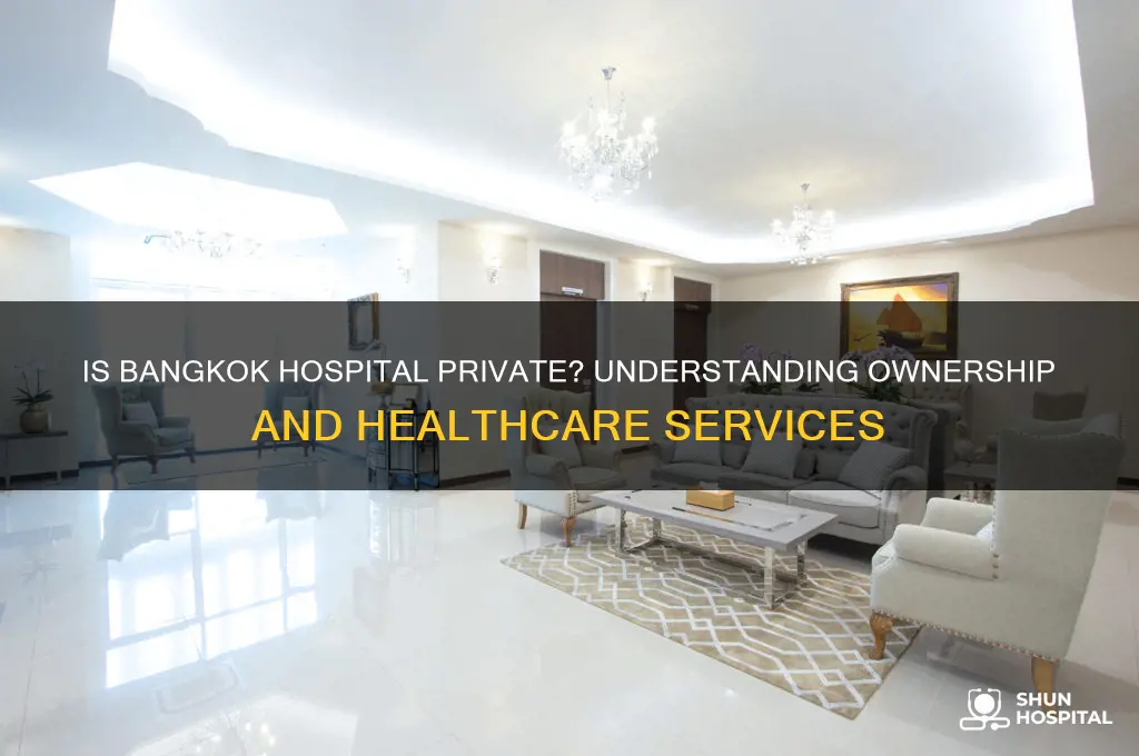 is bangkok hospital private