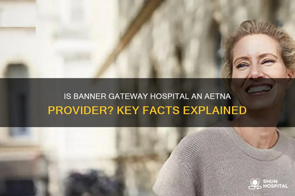 is banner gateway aetna hospital