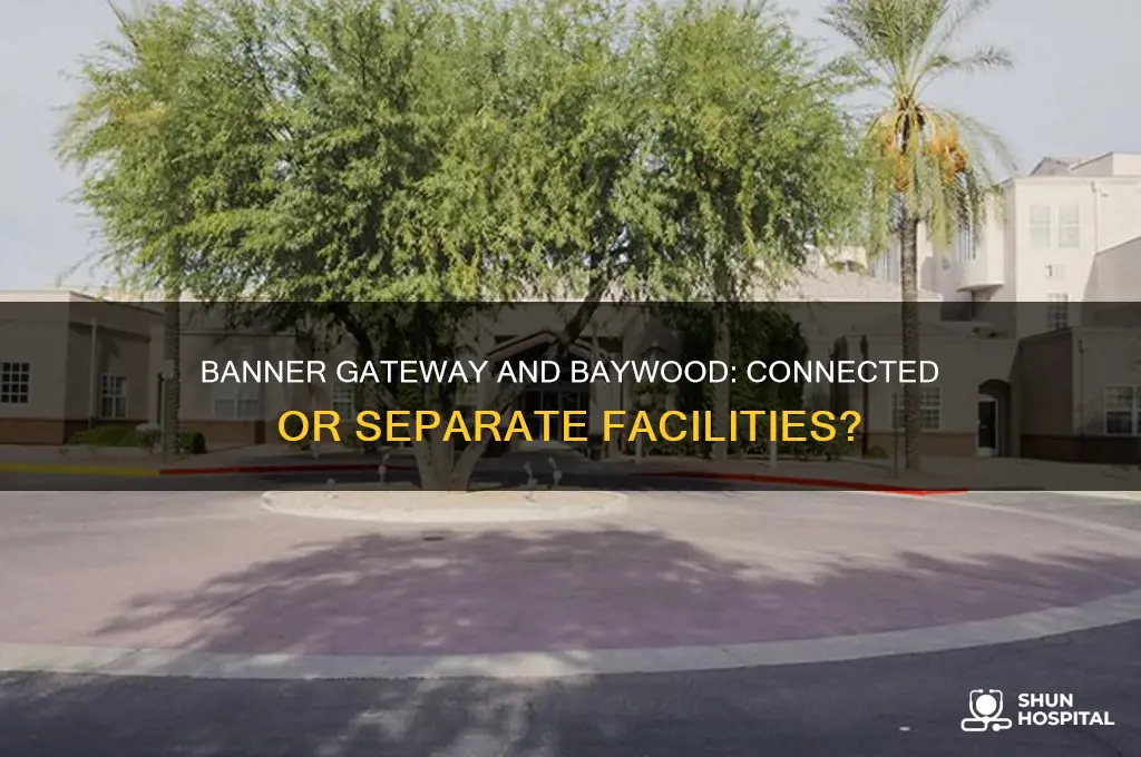 is banner gateway hospital connected to banner baywood hospital