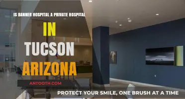 Is Banner Hospital in Tucson, Arizona a Private Facility?