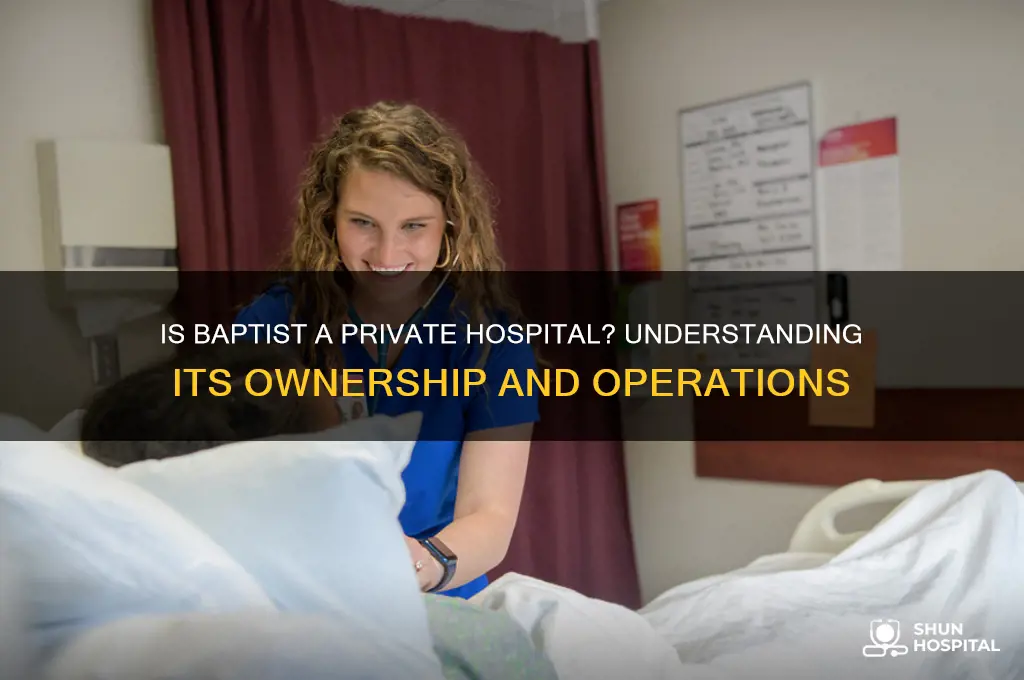 is baptist a private hospital