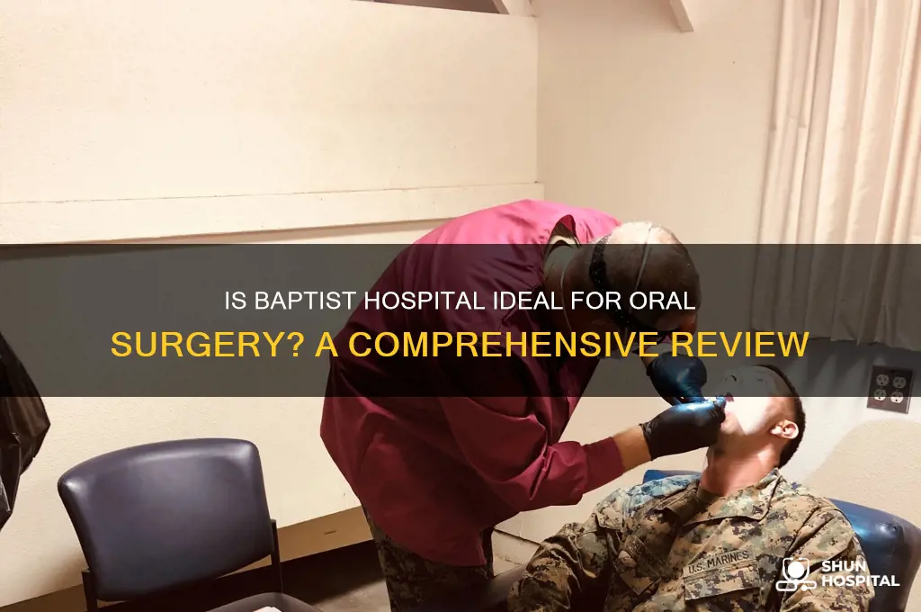 is baptist hospital a good place for oral surgery