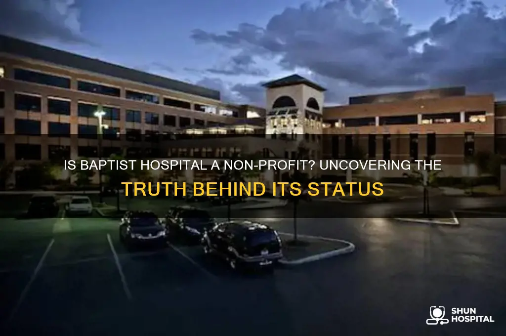 is baptist hospital non orofit