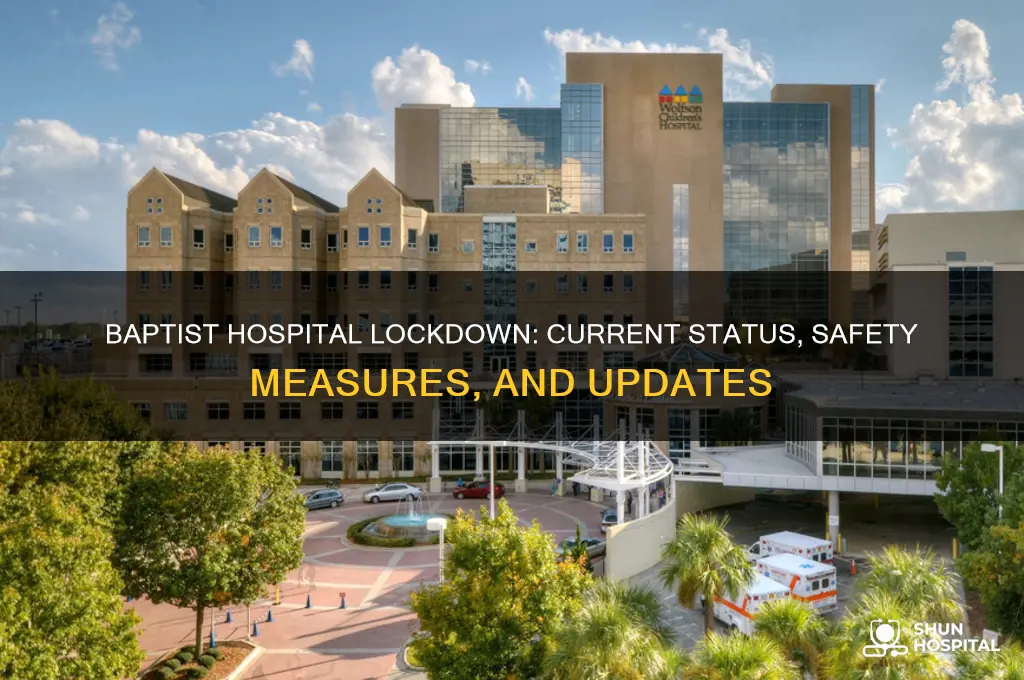 is baptist hospital on lockdown