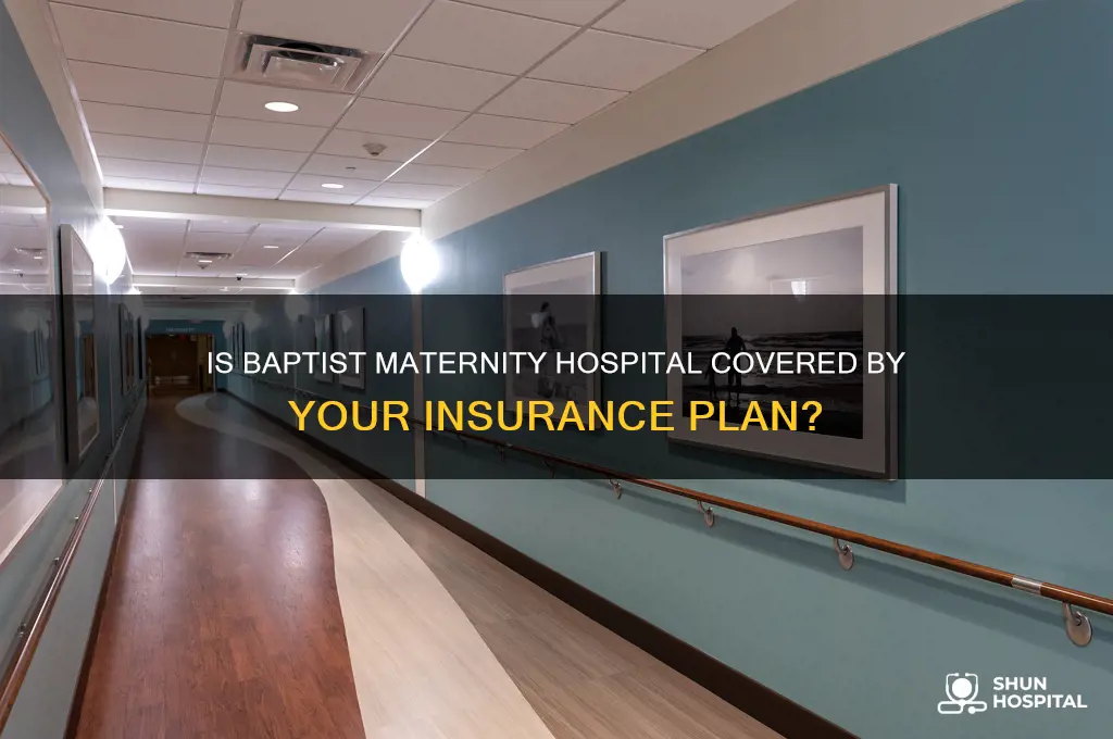 is baptist maternity hospital covered