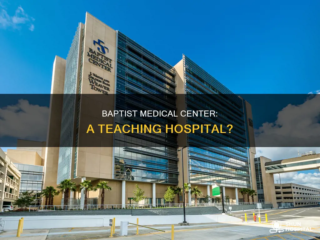is baptist medical center a teaching hospital
