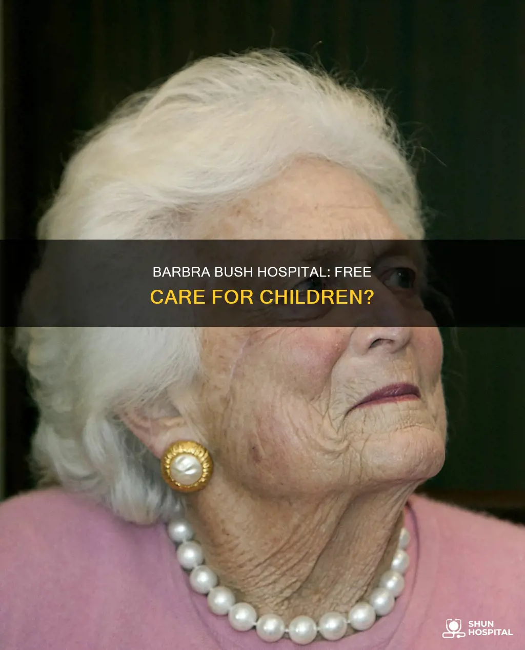 is barbra bush childrens hospital free care