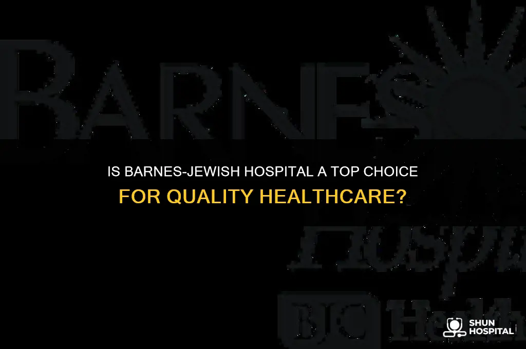 is barnes jewish hospital good