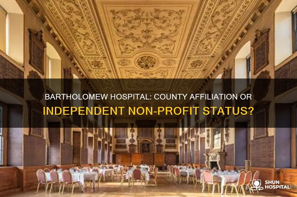 is bartholomew hospital a county hospital of a separate non-profit