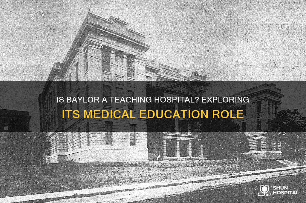 is baylor a teaching hospital