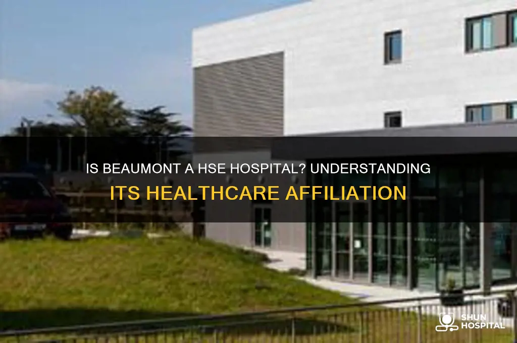 is beaumont a hse hospital