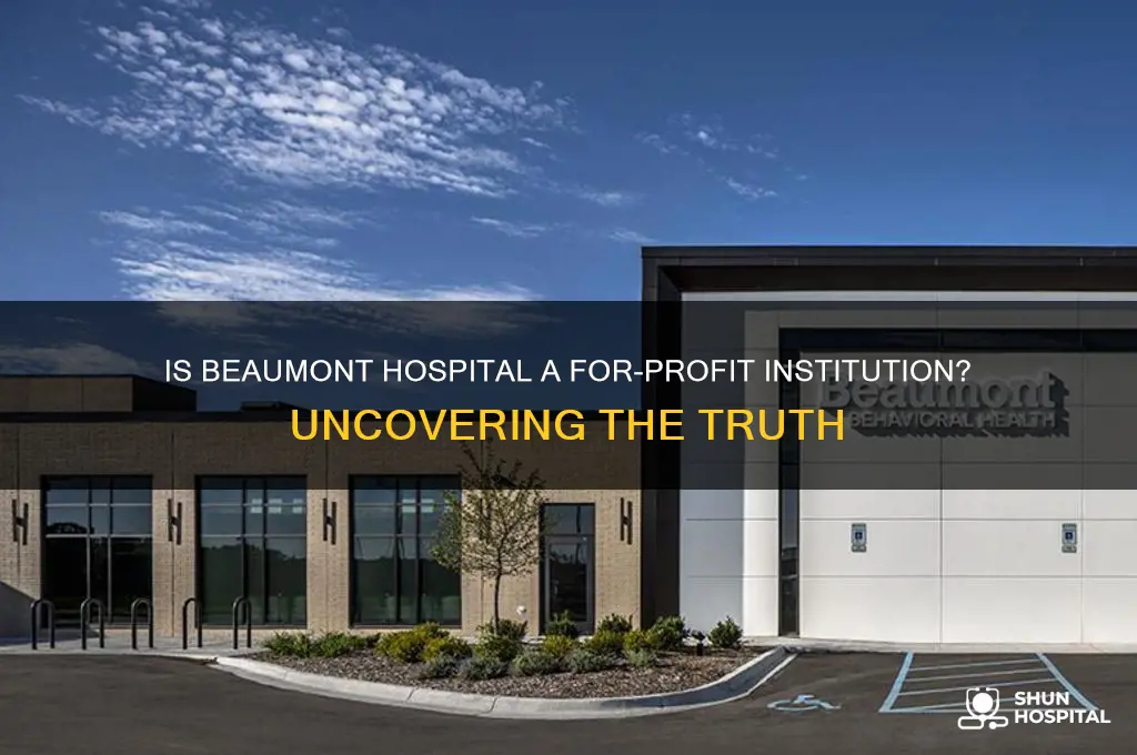is beaumont hospital for profit