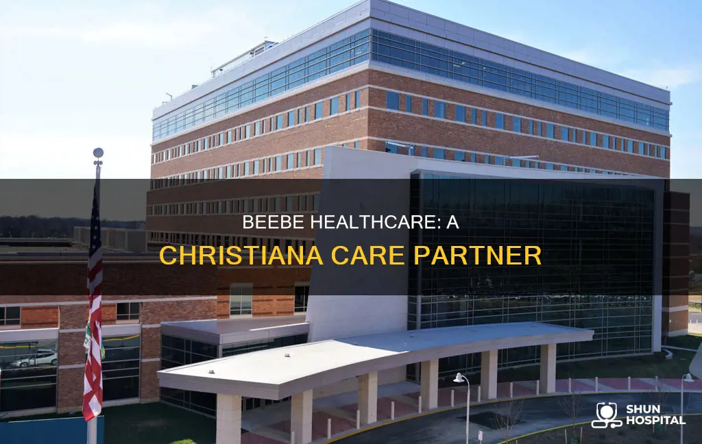 is beebe hospital part of christiana care