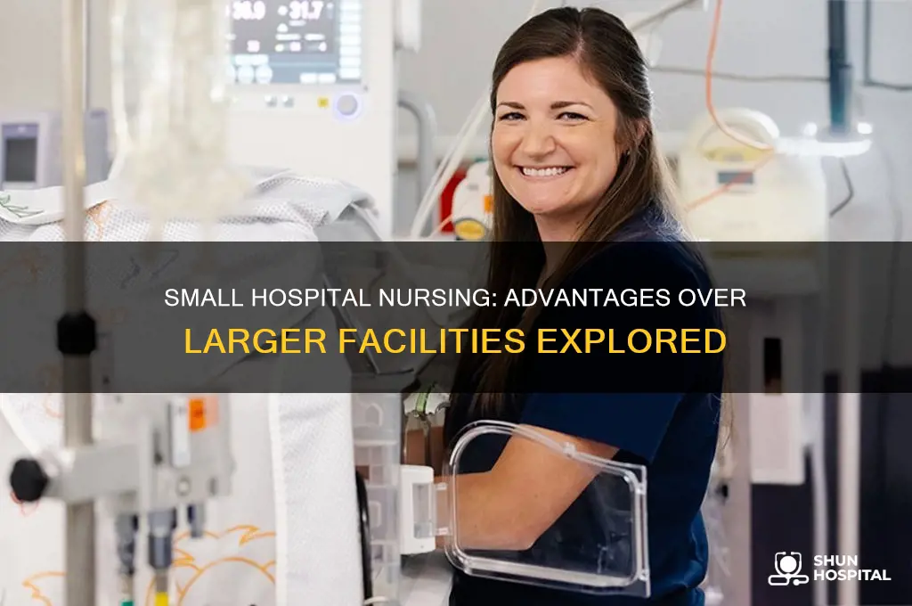 is being nurse at small hospital betteer than smaller