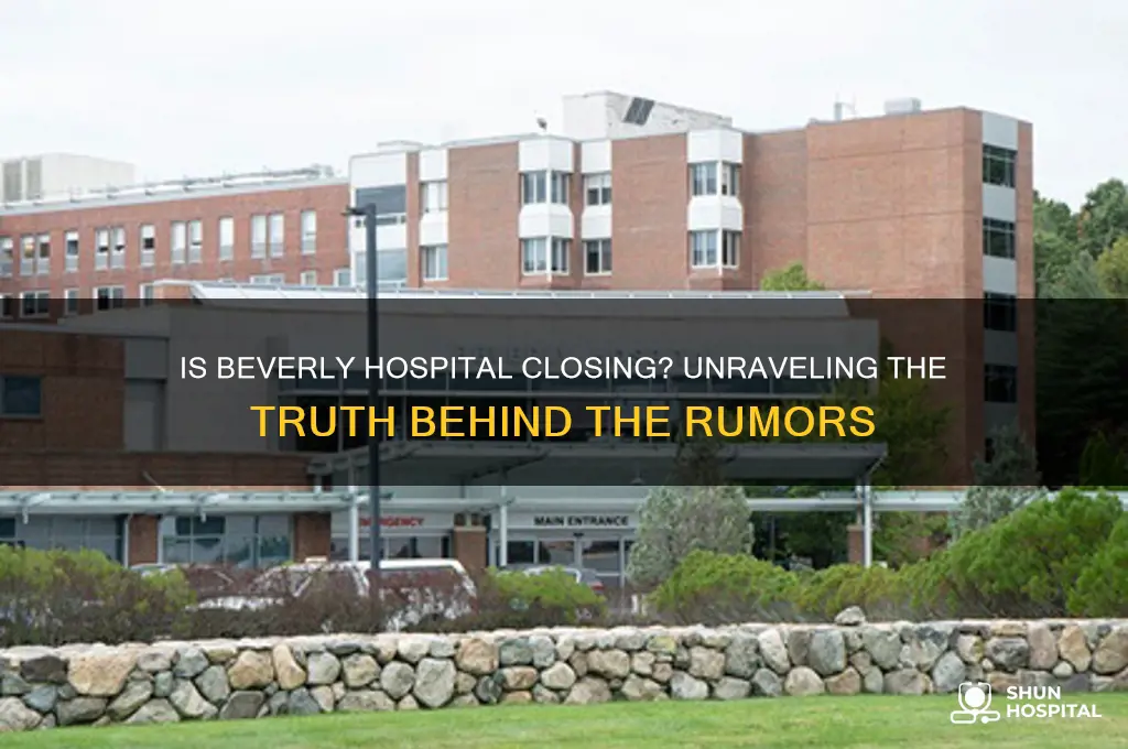 is beverly hospital closing