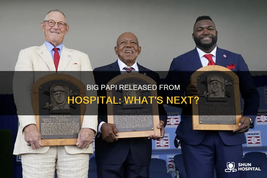 is big papi out of the hospital
