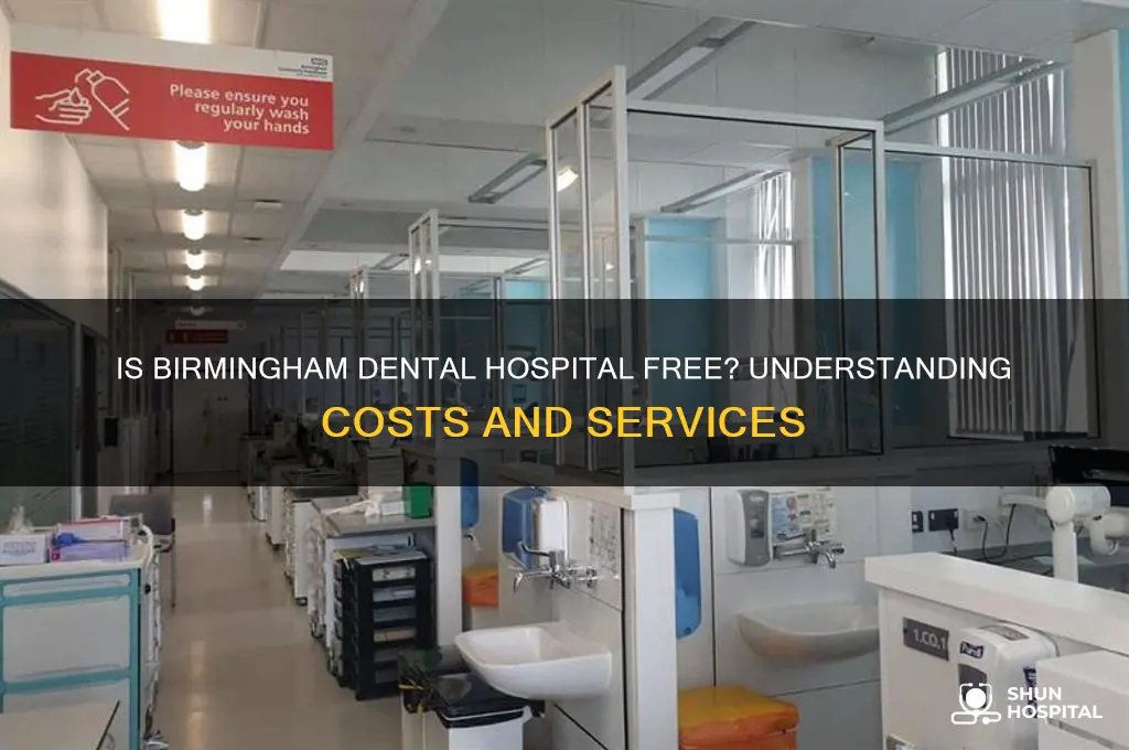is birmingham dental hospital free