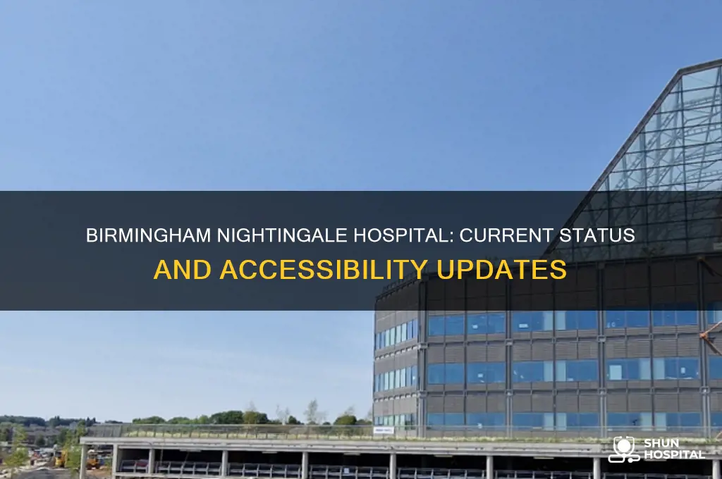 is birmingham nightingale hospital open