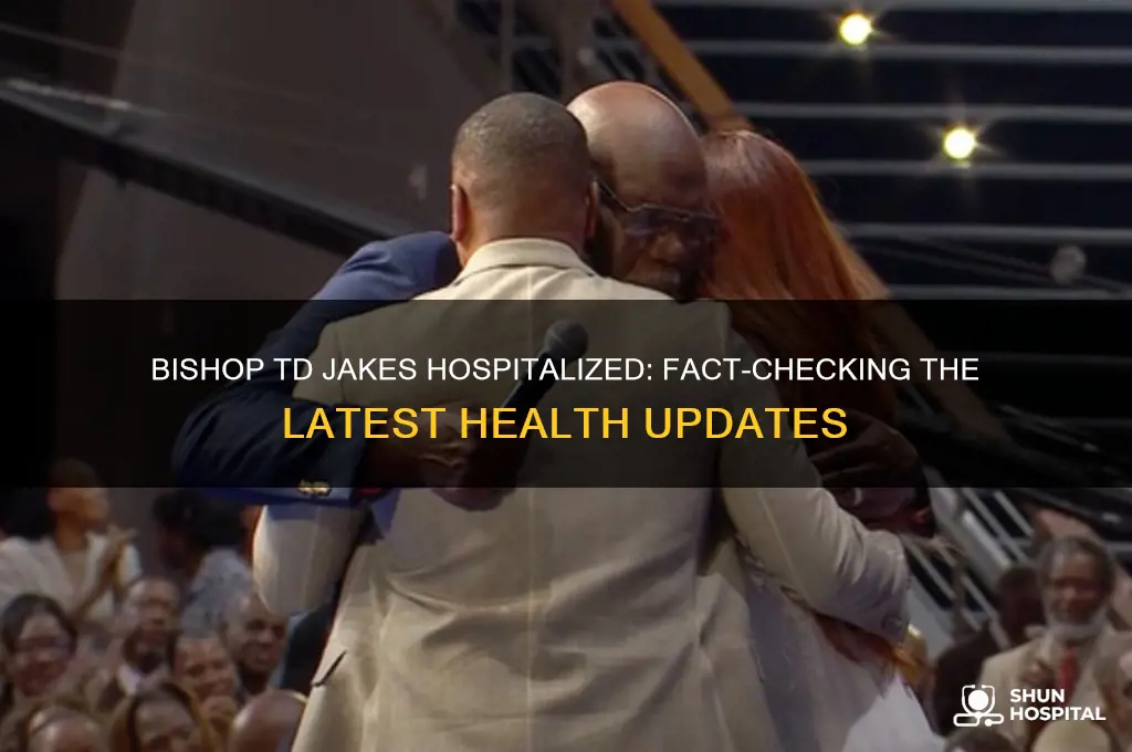 is bishop td jakes hospitalized
