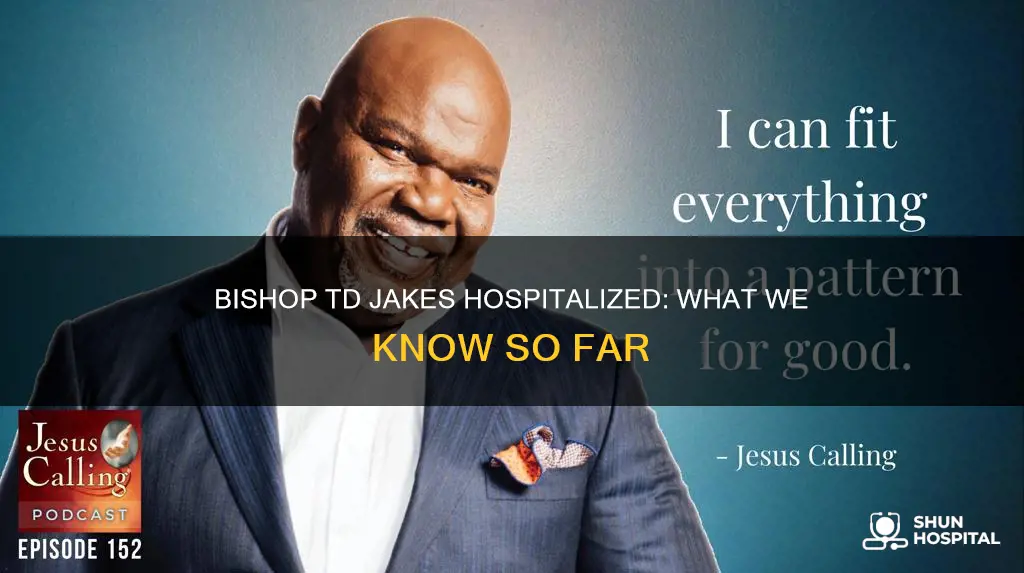 is bishop td jakes in the hospital