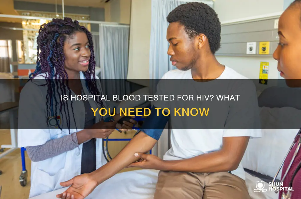 is blood given in a hospital tested for hiv