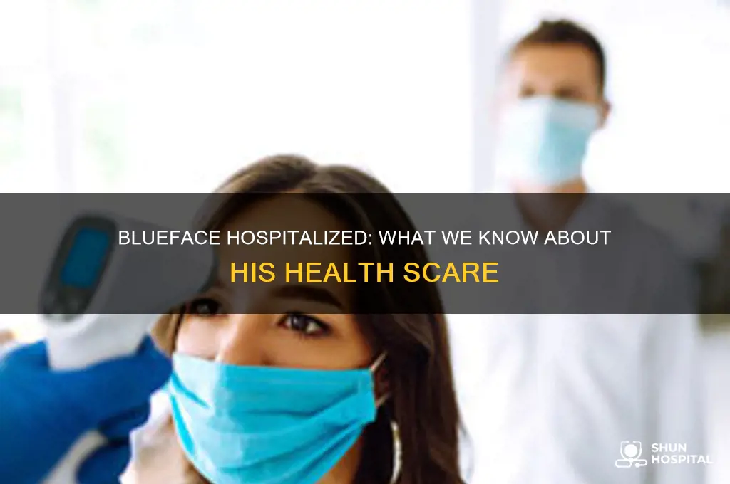 is blueface in the hospital