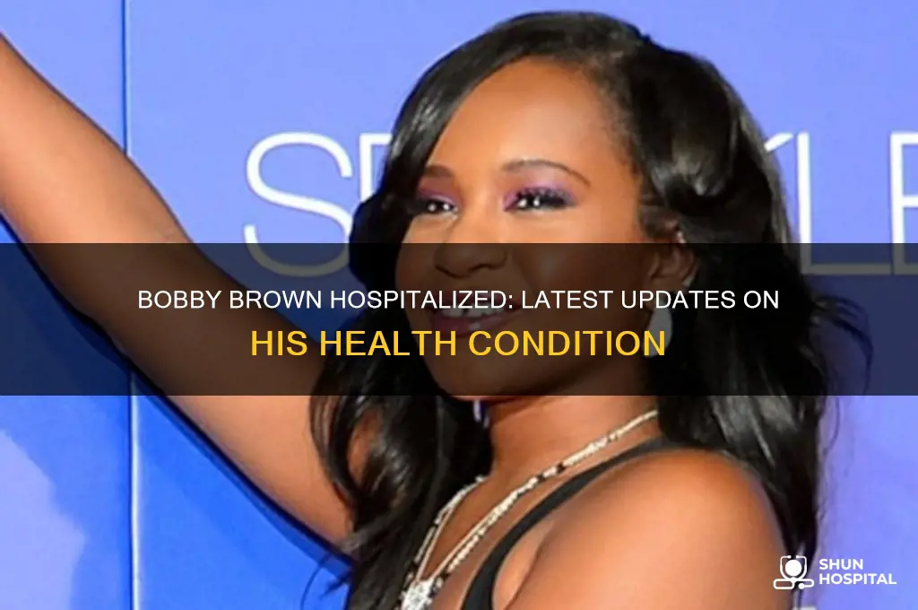 is bobby brown hospitalized